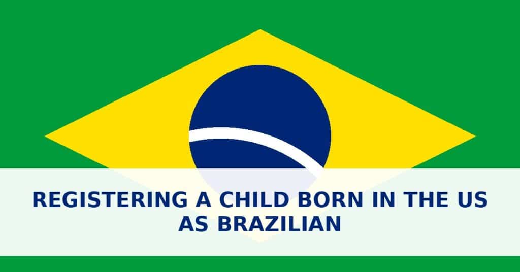 Registering a child born in the US as Brazilian
