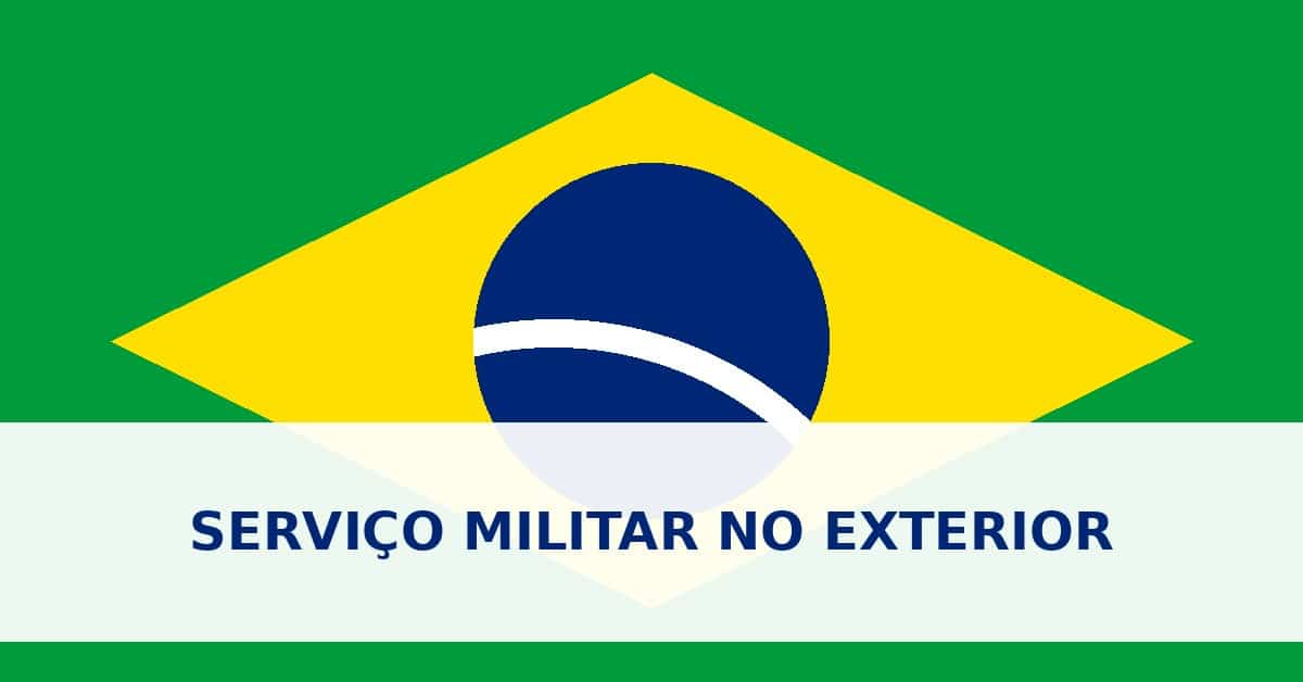 Serviço militar no exterior: alistamento e dispensa